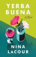 Yerba Buena di Nina Lacour edito da Macmillan USA
