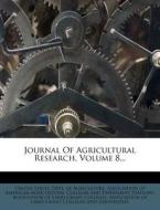 Journal Of Agricultural Research, Volume 8... edito da Nabu Press
