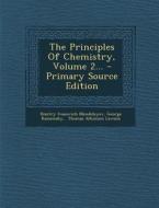 The Principles of Chemistry, Volume 2... di Dmitry Ivanovich Mendeleyev, George Kamensky edito da Nabu Press