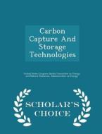 Carbon Capture And Storage Technologies - Scholar's Choice Edition edito da Scholar's Choice