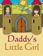 Daddy's Little Girl di Kathy Ruch edito da Lulu.com