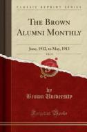 The Brown Alumni Monthly, Vol. 13 di Brown University edito da Forgotten Books