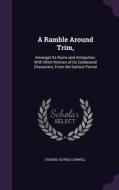 A Ramble Around Trim, di Eugene Alfred Conwell edito da Palala Press