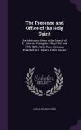 The Presence And Office Of The Holy Spirit di Allan Becher Webb edito da Palala Press