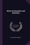 Notes on Roulettes and Glissettes di William Henry Besant edito da CHIZINE PUBN