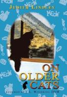 On Older Cats di Judith Lindley edito da 1st Book Library