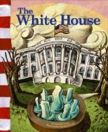 The White House di Mary Lynn Firestone edito da PICTURE WINDOW BOOKS