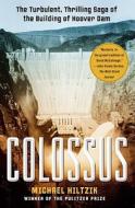 Colossus: The Turbulent, Thrilling Saga of the Building of Hoover Dam di Michael Hiltzik edito da FREE PR
