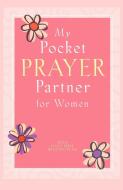 My Pocket Prayer Partner for Women di Howard Books edito da Howard Publishing Co.