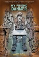 My Friend Dahmer di Derf Backderf edito da Abrams & Chronicle Books