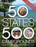 50 States, 500 Campgrounds di Joe Yogerst edito da National Geographic Society