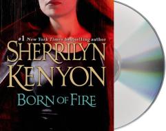 Born of Fire di Sherrilyn Kenyon edito da MacMillan Audio