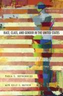Race, Class, and Gender in the United States: An Integrated Study di Paula S. Rothenberg edito da Worth Publishers