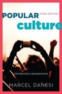 Popular Culture di Marcel Danesi edito da Rowman & Littlefield