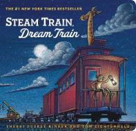 Steam Train, Dream Train di Sherri Duskey Rinker edito da Chronicle Books