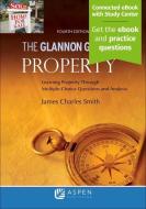 Glannon Guide to Property: Learning Property Through Multiple Choice Questions and Analysis di James Charles Smith edito da ASPEN PUBL