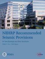 Nehrp Recommended Seismic Provisions for New Buildings and Other Structures (Fema P-750 / 2009 Edition) di Federal Emergency Management Agency, U. S. Department of Homeland Security, Building Seismic Safety Council edito da Createspace