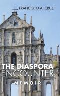 The Diaspora Encounter di Francisco A. Cruz edito da Trafford Publishing