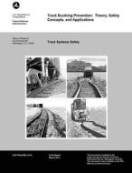 Track Buckling Prevention: Theory, Safety, Concepts, and Applications di U. S. Departement Of Transportation edito da Createspace