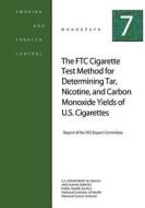 The Ftc Cigarette Test Method for Determining Tar, Nicotine, and Carbon Monoxide Yields of U.S. Cigarettes: Smoking and Tobacco Control Monograph No. di U. S. Department of Heal Human Services, National Institutes of Health, National Cancer Institute edito da Createspace