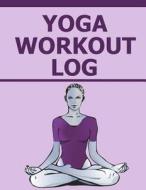 Yoga Workout Log di Frances P. Robinson edito da Createspace