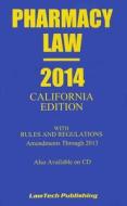 Pharmacy Law: California Edition: Rules and Regulations edito da Lawtech Publishing Co. Ltd
