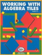 Working with Algebra Tiles, Grades 6-12 di Don Balka, Laurie Boswell edito da Didax Educational Resources