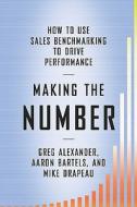 Making The Number di Greg Alexander, Aaron Bartels, Mike Drapeau edito da Penguin Putnam Inc