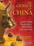 The Genius of China: 3,000 Years of Science, Discovery, & Invention di Robert Temple edito da Inner Traditions International