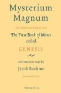 Mysterium Magnum: Volume Two di Jacob Boehme, Jakob Bohme, Jakob Beohme edito da SOPHIA PERENNIS ET UNIVERSALIS