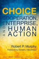 Choice di Robert P. Murphy edito da Independent Institute