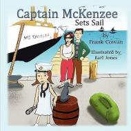 Captain McKenzee Sets Sail di Frank Cowan edito da ELOQUENT BOOKS