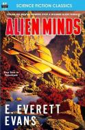 Alien Minds di E. Everett Evans edito da LIGHTNING SOURCE INC