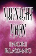 Midnight Moon di Inori Rlayang edito da America Star Books