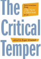The Critical Temper: Interventions from the New Criterion at 40 edito da ENCOUNTER BOOKS