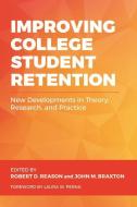 Improving College Student Retention: New Developments in Theory, Research, and Practice edito da STYLUS PUB LLC