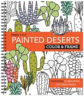 Color and Frame Painted Deserts di New Seasons, Publications International Ltd edito da PUBN INTL