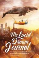 My Lucid Dream Journal di Jem Friar edito da Imaginal Publishing