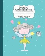 Primary Composition book: Early Creative Picture Story Journal for Kindergarten Grades K-2 Magical Girls di Bee's Knees edito da LIGHTNING SOURCE INC