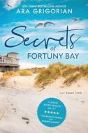 Secrets of Fortuny Bay di Ara Grigorian edito da STEINER BOOKS