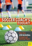 The Soccer Coach's Toolkit: More Than 250 Activities to Inspire and Challenge Players di Rob Ellis edito da MEYER & MEYER SPORT