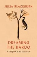 Dreaming The Karoo di Julia Blackburn edito da Vintage Publishing
