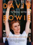 David Bowie: Rock 'n' Roll With Me di Geoff MacCormack edito da ACC Art Books