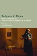 Religions in Focus di Graham Harvey edito da Taylor & Francis Ltd