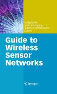 Guide to Wireless Sensor Networks edito da SPRINGER NATURE