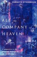 All the Company of Heaven di Kenneth Stevenson edito da Canterbury Press