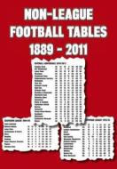 Non-league Football Tables 1889-2011 edito da Soccer Books Ltd