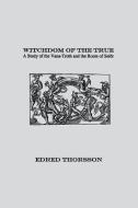 Witchdom Of The True di Edred Thorsson edito da Lodestar Books