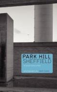 Park Hill Sheffield edito da Categorical Books
