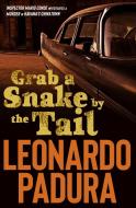 Grab a Snake by the Tail di Leonardo Padura edito da Bitter Lemon Press